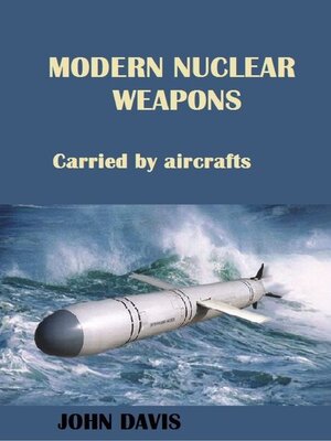 cover image of Modern Nuclear Weapons carried by aircraft